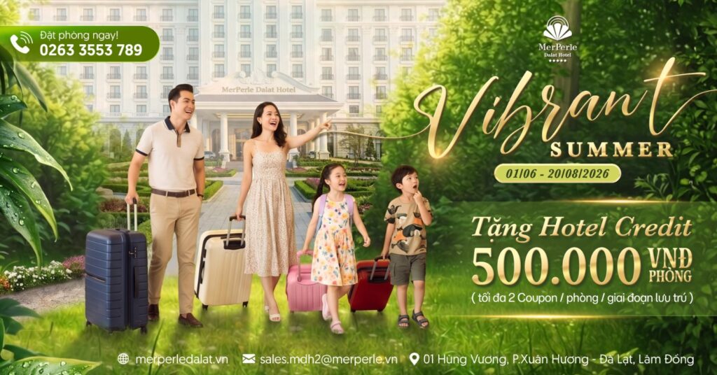MerPerle Dalat Hotel - Vibrant Summer - Tặng Hotel Credit 500.000 VNĐ